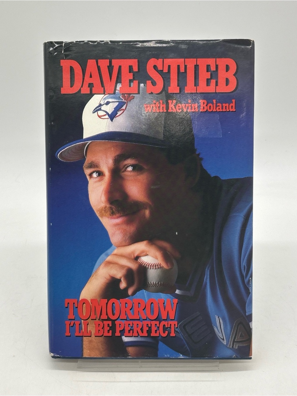 Tomorrow I'll Be Perfect by Dave Stieb with Kevin Boland (1986) Hardcover